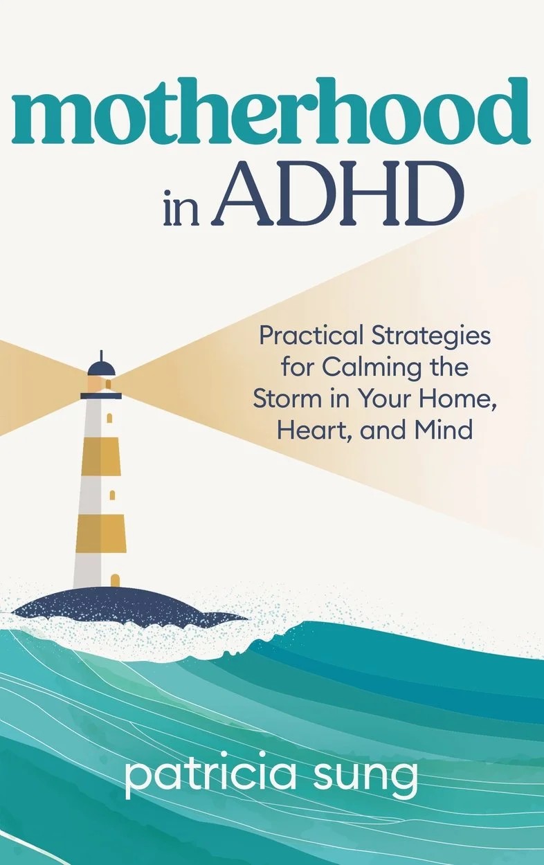 The Mom’s Guide to ADHD by Patricia Sung