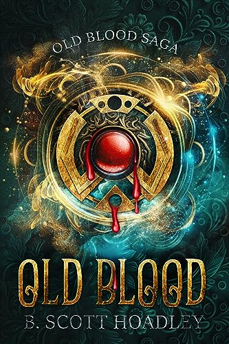 Old Blood by B. Scott Hoadley