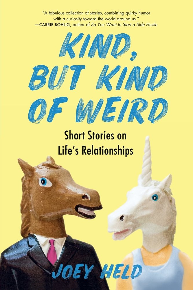Kind, But Kind of Weird by Joey Held