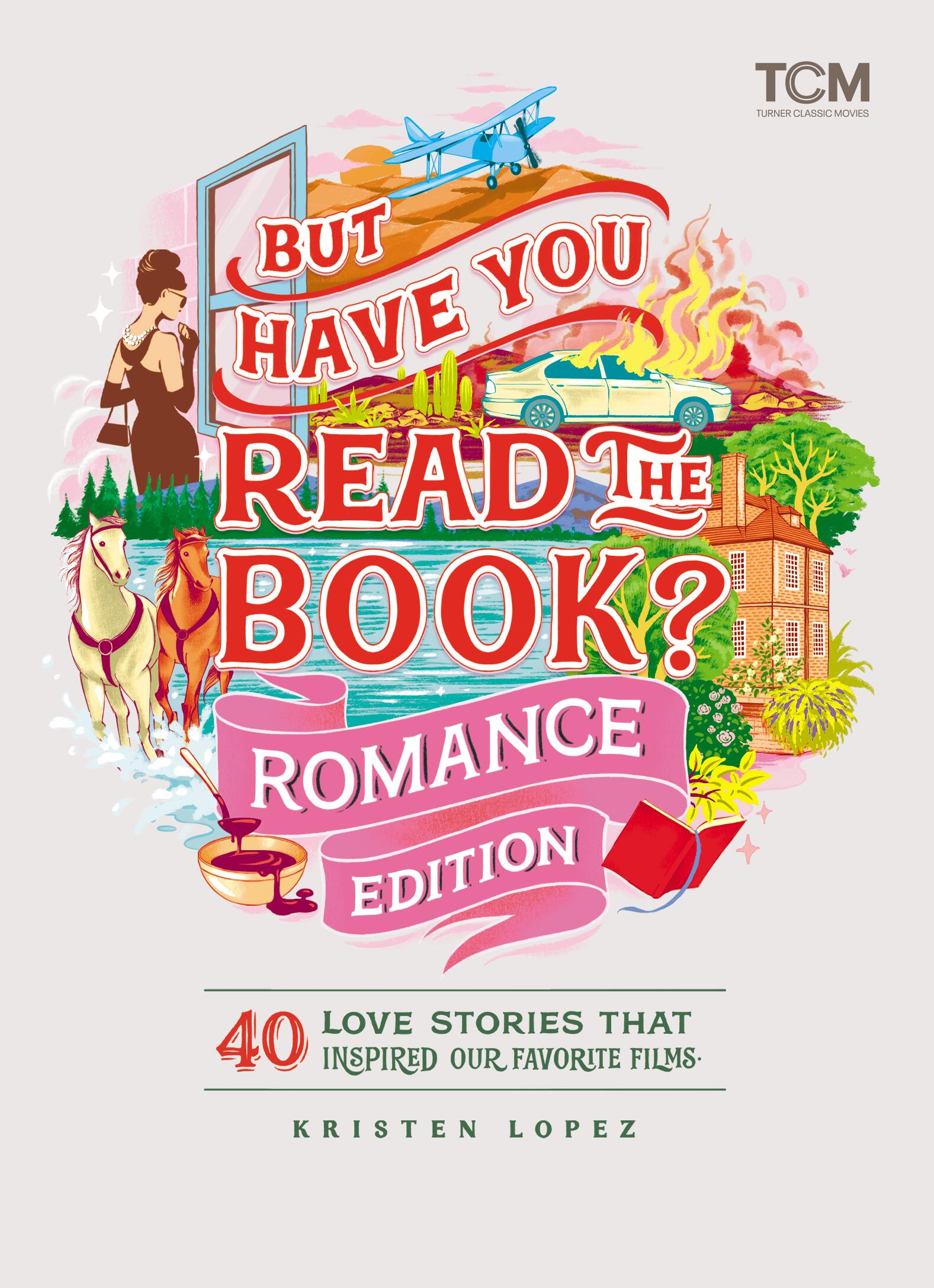 But Have You Read the Book? Romance Edition by Kristen Lopez