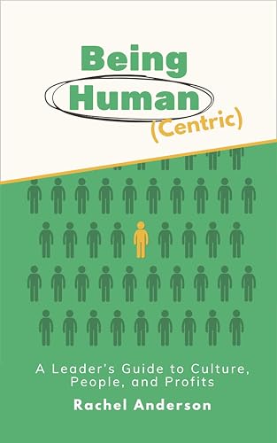 The Human-Centric Leader by Rachel Anderson